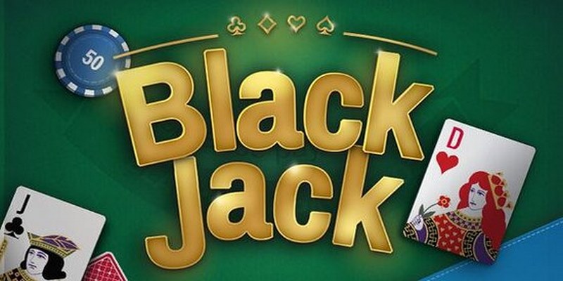 Tìm hiểu đôi lời về game bài Blackjack online